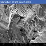 2.4605 | Alloy 59 Schwingbruch vs. Gewaltbruch eines Drahtes - 04