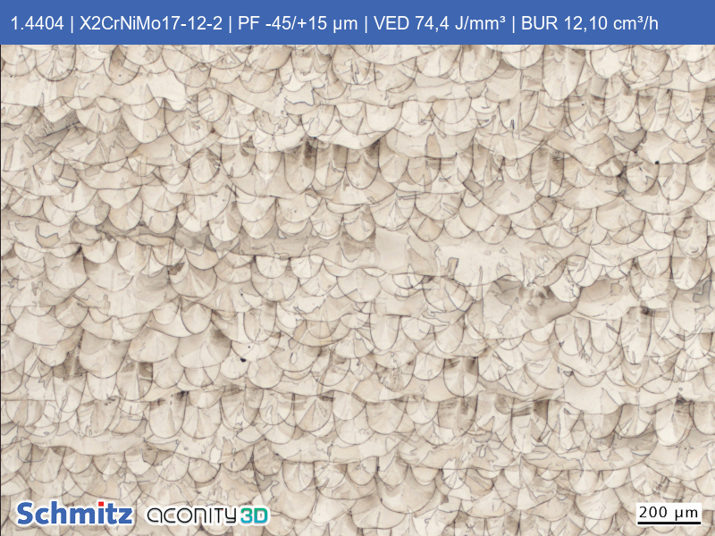 1.4404 | X5CrNoMo17-12-2 | PF -45/+15 µm | VED 74,4 J/mm³ | BUR 12,10 cm³/h - 03