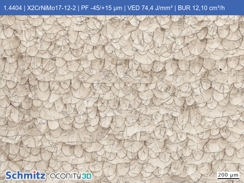 1.4404 | X2CrNiMo17-12-2 | PF -45/+15 µm | VED 74,4 J/mm³ | BUR 12,10 cm³/h - 09