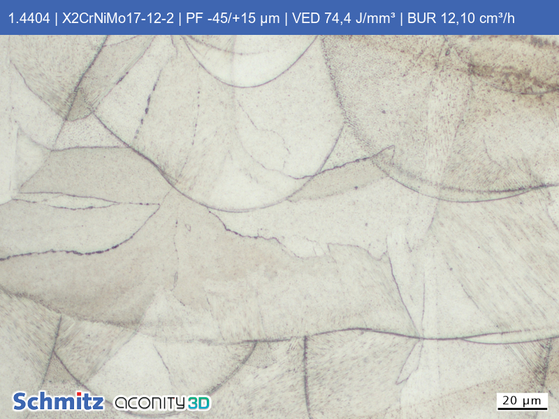 1.4404 | X2CrNiMo17-12-2 | PF -45/+15 µm | VED 74,4 J/mm³ | BUR 12,10 cm³/h - 12