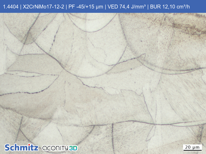 1.4404 | X5CrNoMo17-12-2 | PF -45/+15 µm | VED 74,4 J/mm³ | BUR 12,10 cm³/h - 12