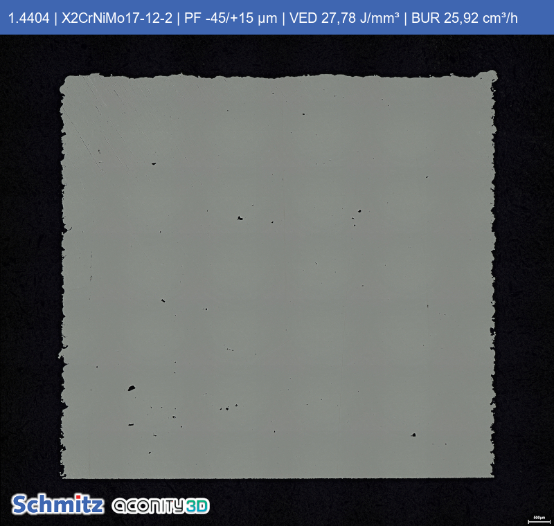 1.4404 | X5CrNoMo17-12-2 | PF -45/+15 µm | VED 27,78 J/mm³ | BUR 25,92 cm³/h - 01