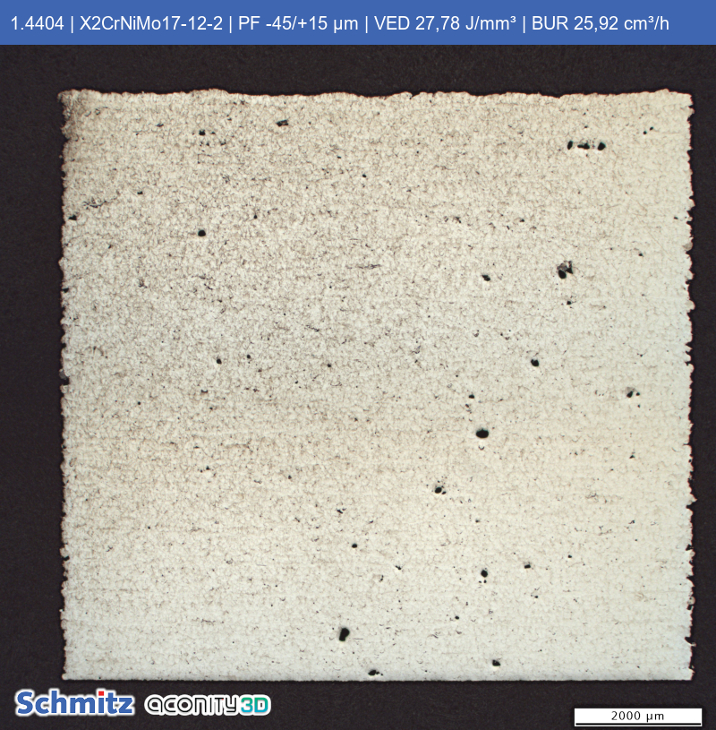 1.4404 | X2CrNiMo17-12-2 | PF -45/+15 µm | VED 27,78 J/mm³ | BUR 25,92 cm³/h - 03