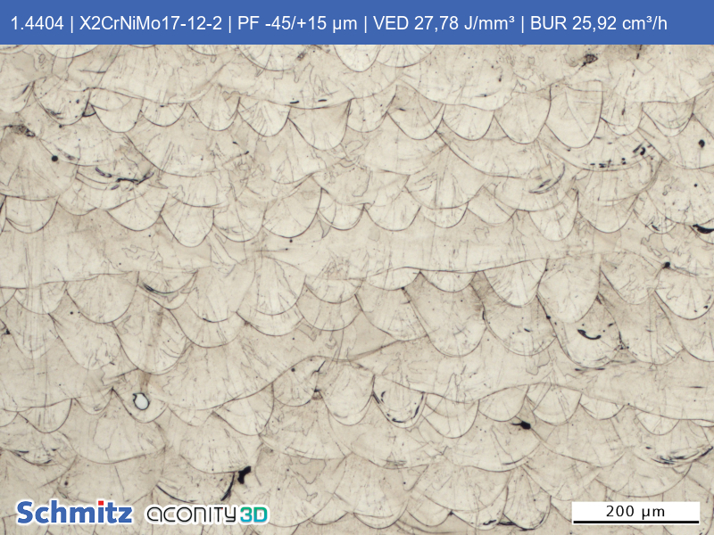 1.4404 | X2CrNiMo17-12-2 | PF -45/+15 µm | VED 27,78 J/mm³ | BUR 25,92 cm³/h - 11